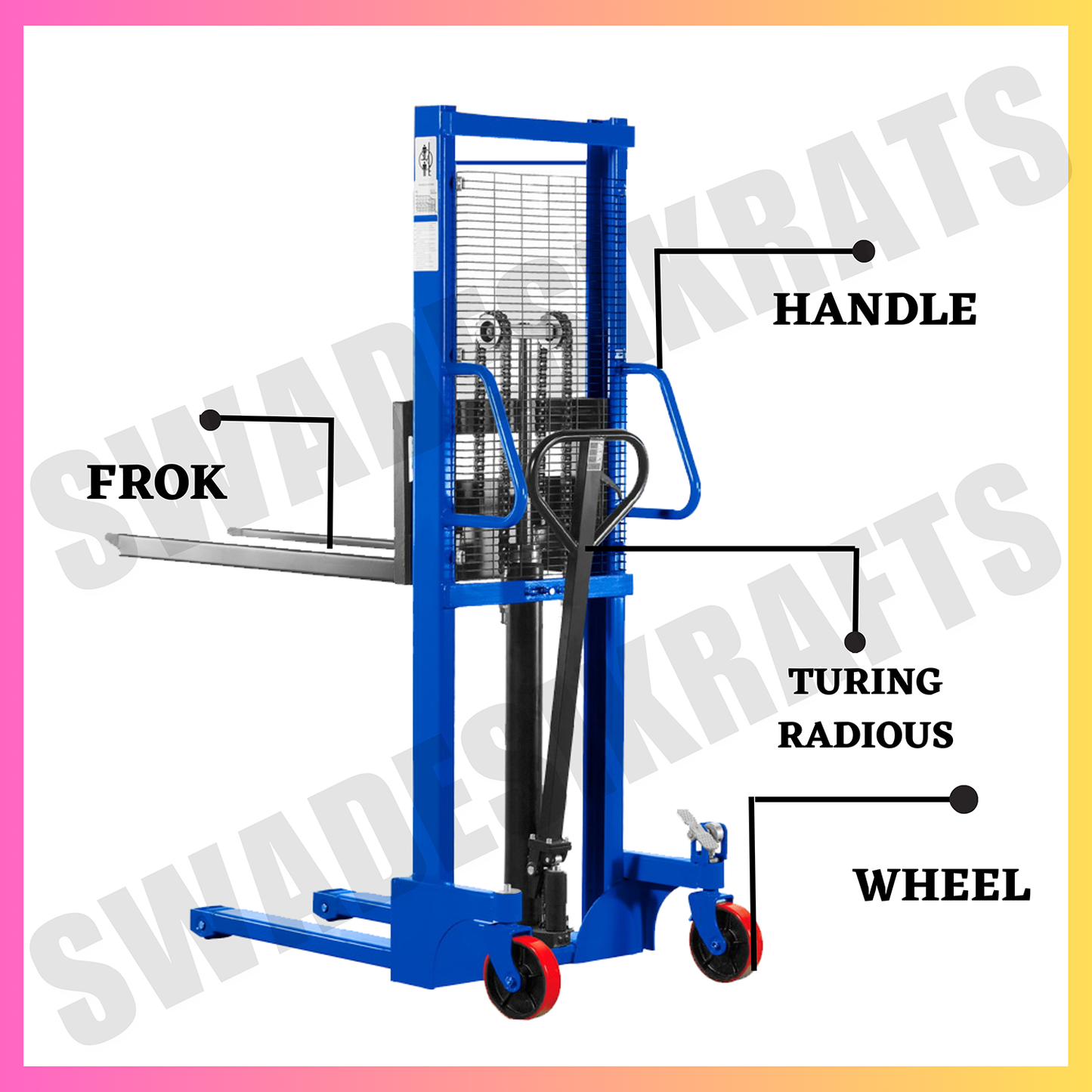 SWADESI KRAFTS Semi Manual Stackers Capacity 1 Ton Height 2050mm Outwidth750mm Fork length900 Adjust Width 230-580mm Lift Height 1600 Fork Wheel Size85x50 Back Wheel Size180x50 Whole Size2040x750x1420